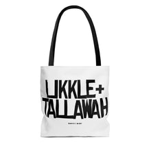 Load image into Gallery viewer, White Likkle and Tallawah Tote Bag